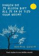 De dingen die je alleen ziet als je er de tijd voor neemt - Haemin Sunim